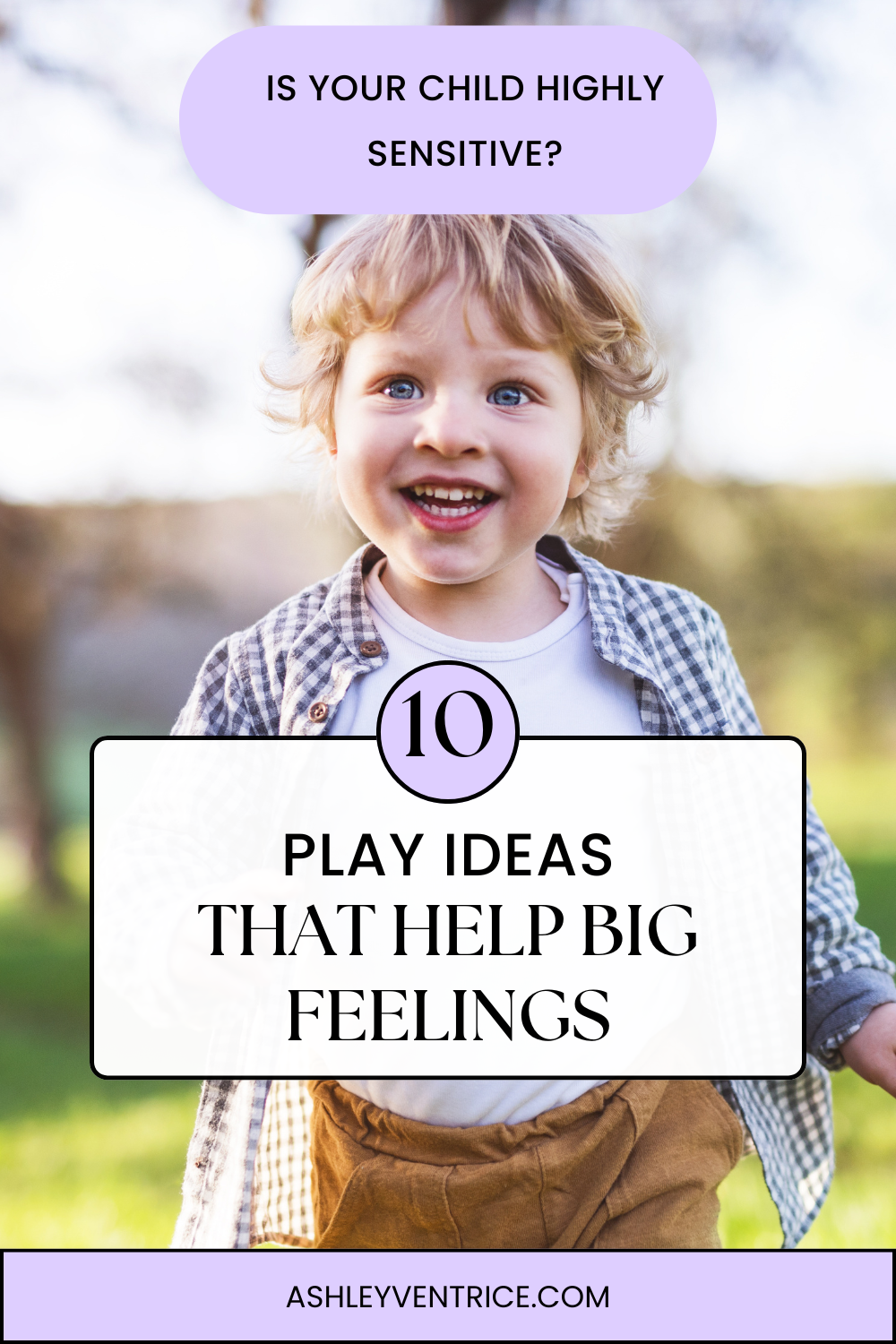 Is Your Child Highly Sensitive? 10 Play Ideas That Help Big Feelings